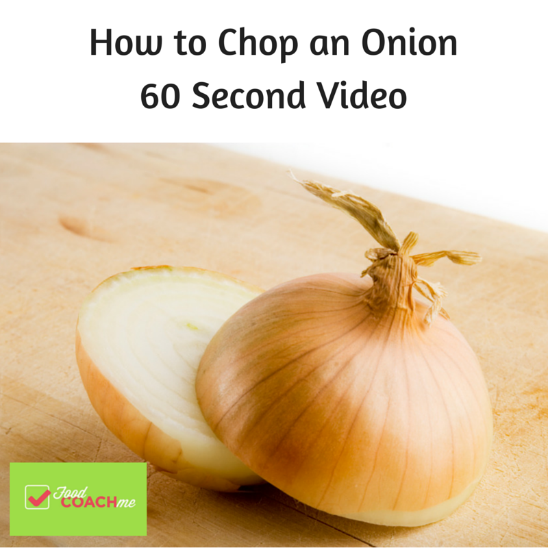 How to Chop an Onion - 60 Second Video on Foodcoach.me for beginning cooks after weight loss surgery! 